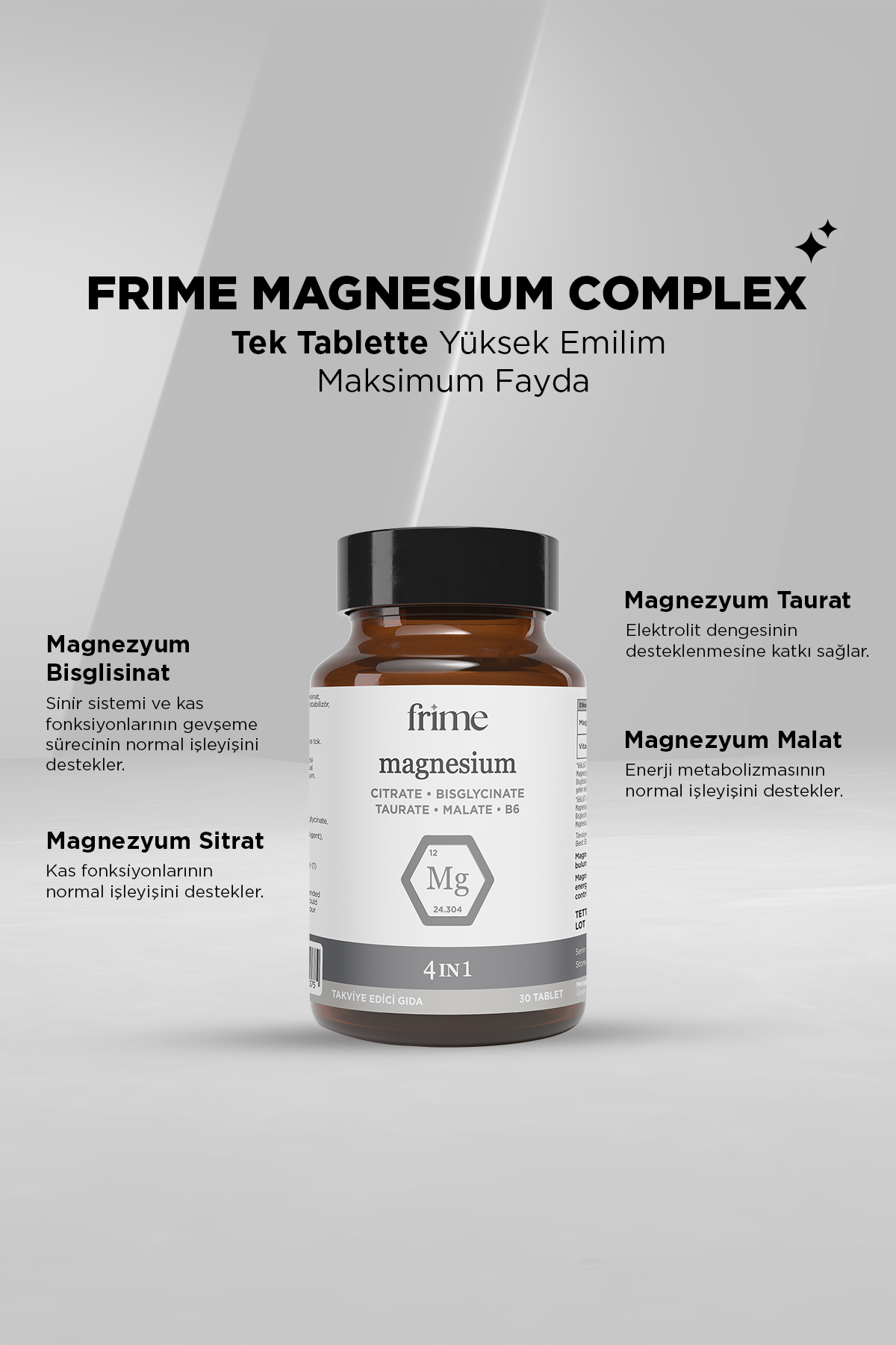 Frime Magnesium Complex | 4 IN 1 30 Tablet | Bisglisinat, Taurat, Sitrat , Malat, B6