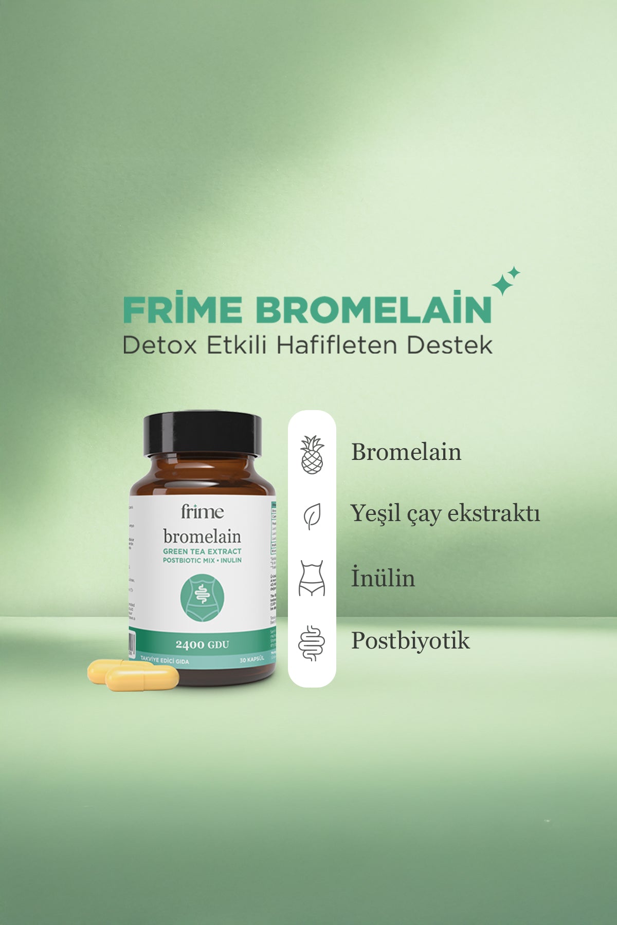 Ödem Atıcı, Detox, Bromelain, Yeşil Çay Ekstresi, Inülin Prebiyotik , Postbiyotik